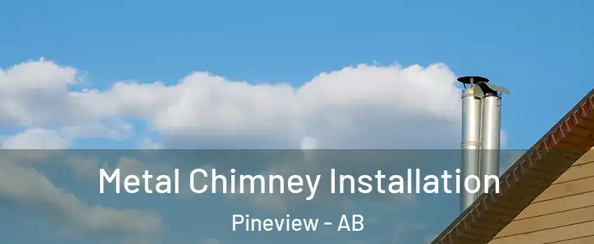  Metal Chimney Installation Pineview - AB