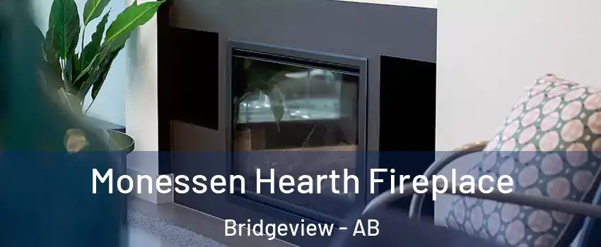  Monessen Hearth Fireplace Bridgeview - AB