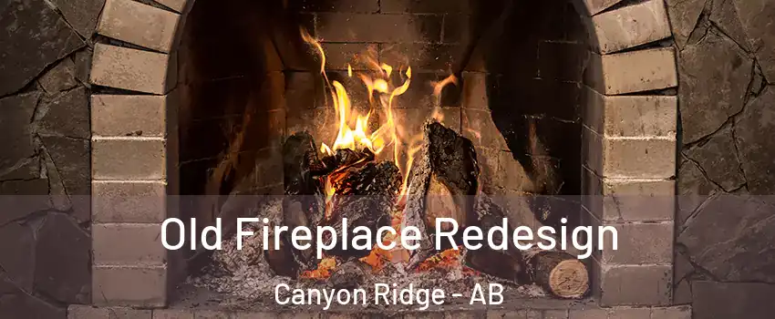 Old Fireplace Redesign Canyon Ridge - AB