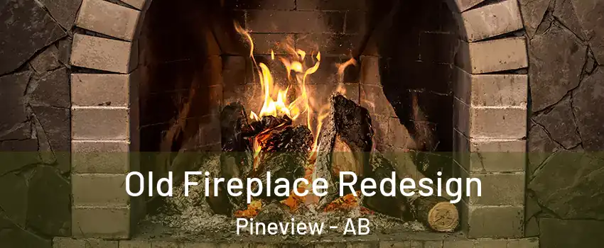  Old Fireplace Redesign Pineview - AB