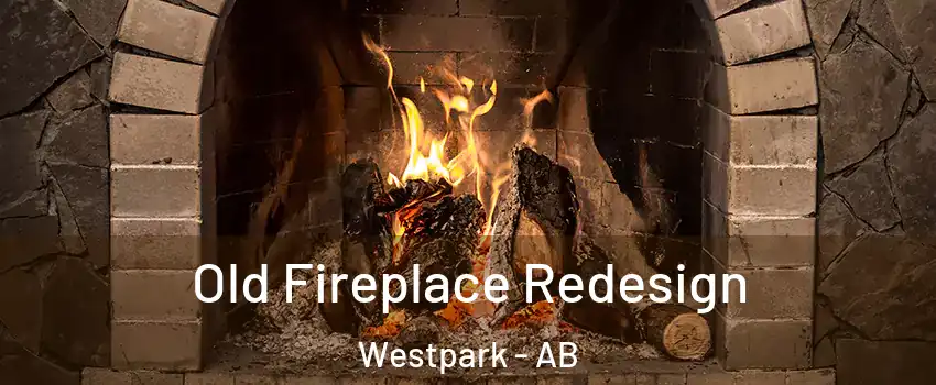  Old Fireplace Redesign Westpark - AB