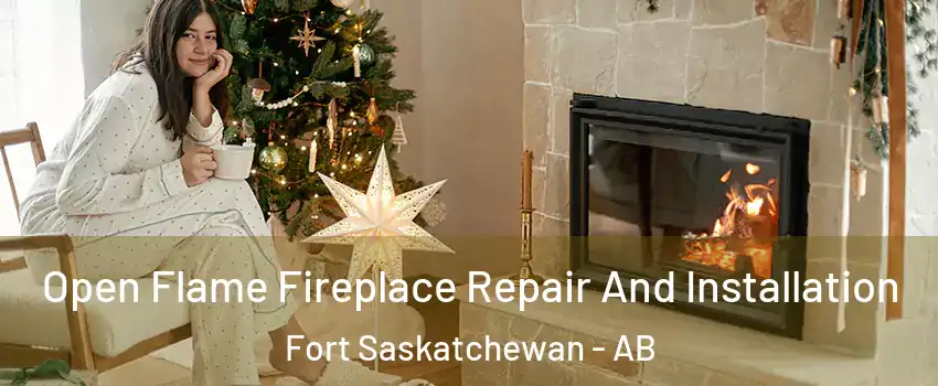  Open Flame Fireplace Repair And Installation Fort Saskatchewan - AB