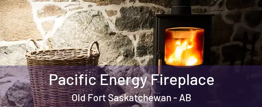  Pacific Energy Fireplace Old Fort Saskatchewan - AB