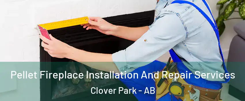  Pellet Fireplace Installation And Repair Services Clover Park - AB