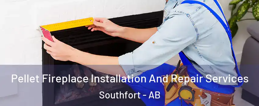  Pellet Fireplace Installation And Repair Services Southfort - AB