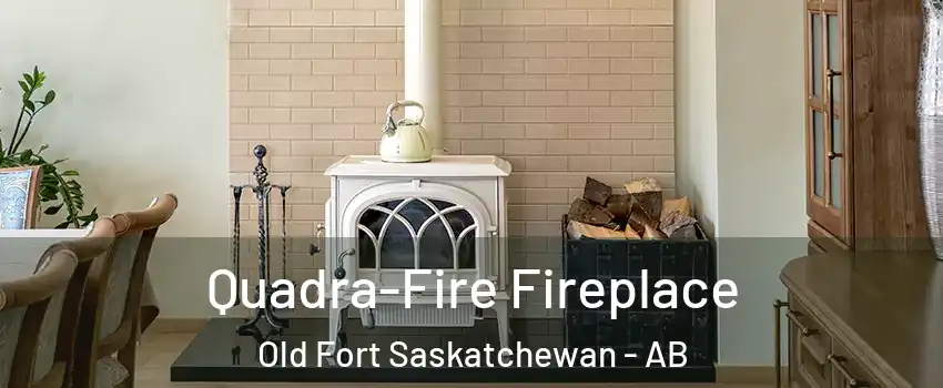  Quadra-Fire Fireplace Old Fort Saskatchewan - AB