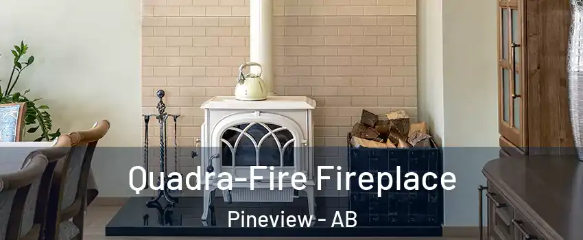  Quadra-Fire Fireplace Pineview - AB