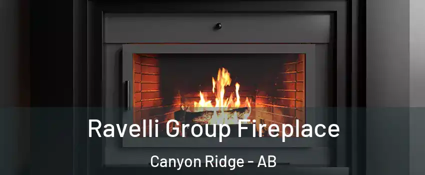  Ravelli Group Fireplace Canyon Ridge - AB