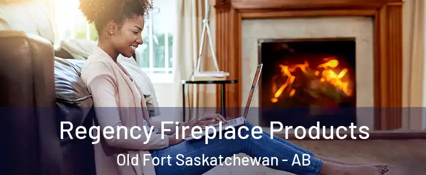  Regency Fireplace Products Old Fort Saskatchewan - AB
