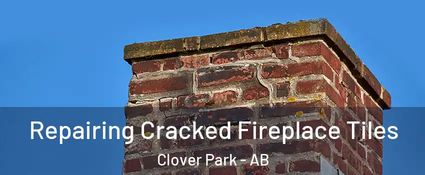  Repairing Cracked Fireplace Tiles Clover Park - AB