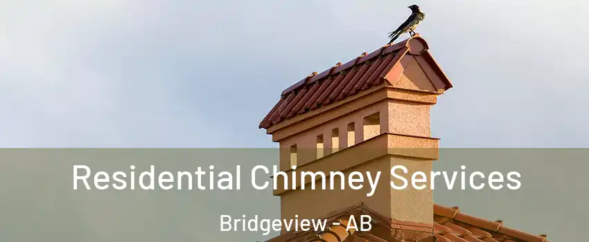  Residential Chimney Services Bridgeview - AB