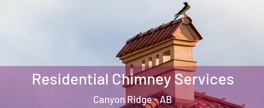  Residential Chimney Services Canyon Ridge - AB