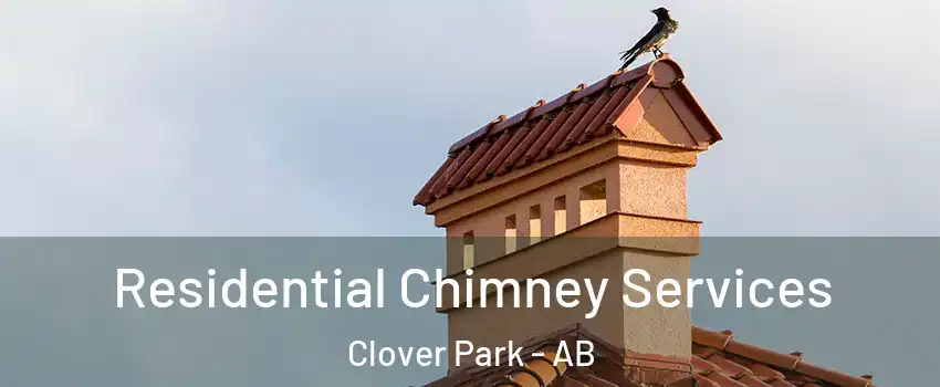  Residential Chimney Services Clover Park - AB