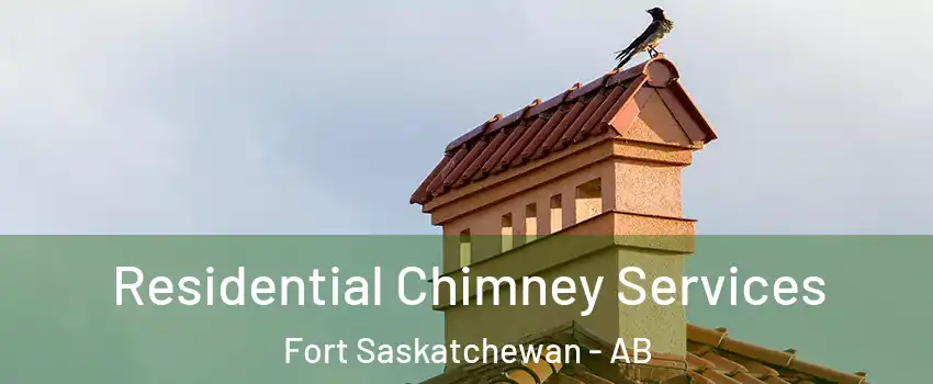  Residential Chimney Services Fort Saskatchewan - AB