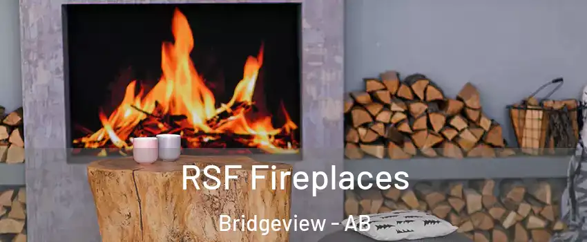  RSF Fireplaces Bridgeview - AB