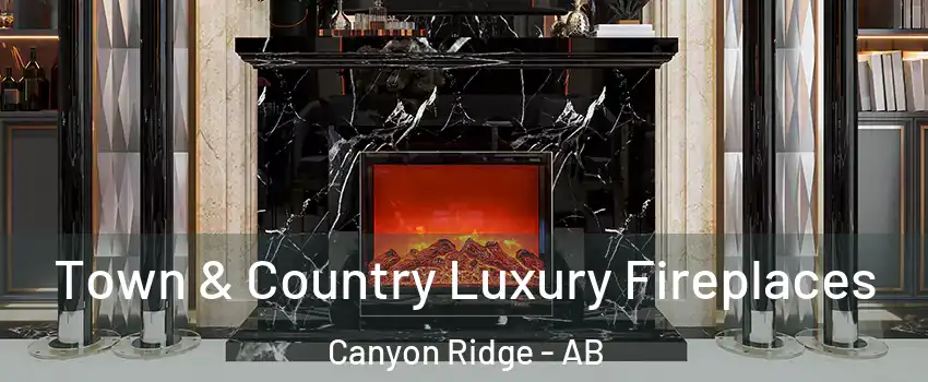  Town & Country Luxury Fireplaces Canyon Ridge - AB