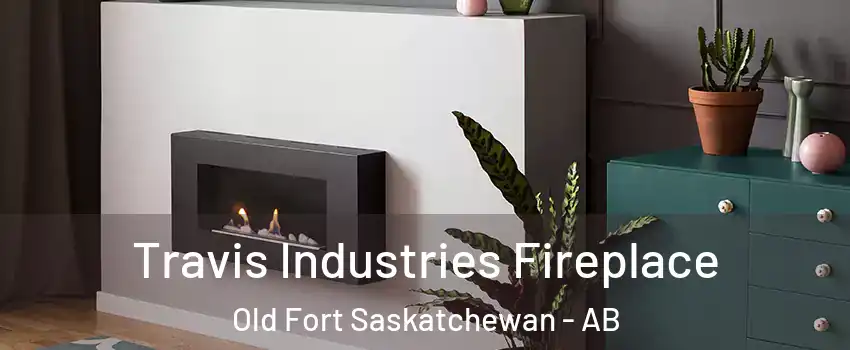  Travis Industries Fireplace Old Fort Saskatchewan - AB
