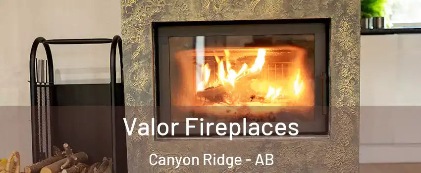  Valor Fireplaces Canyon Ridge - AB