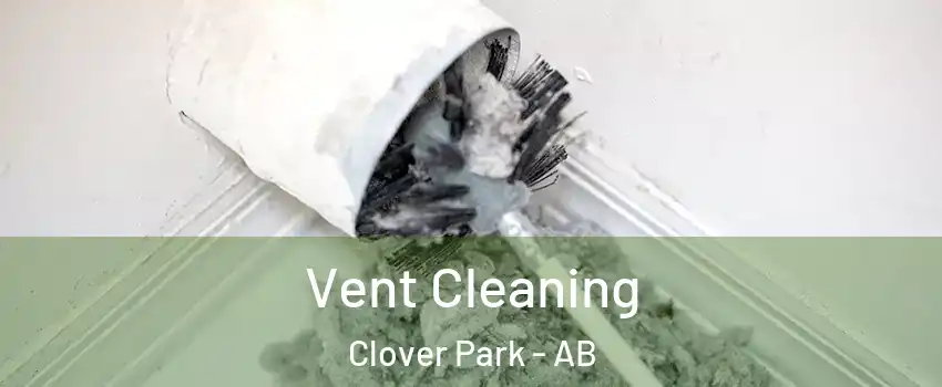  Vent Cleaning Clover Park - AB