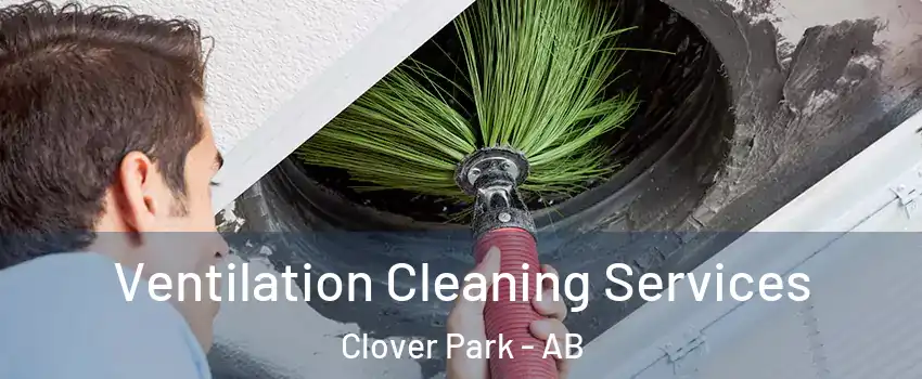  Ventilation Cleaning Services Clover Park - AB