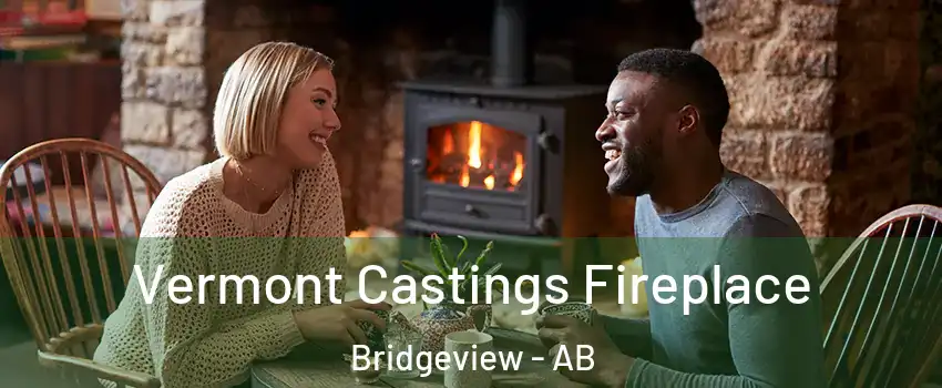  Vermont Castings Fireplace Bridgeview - AB