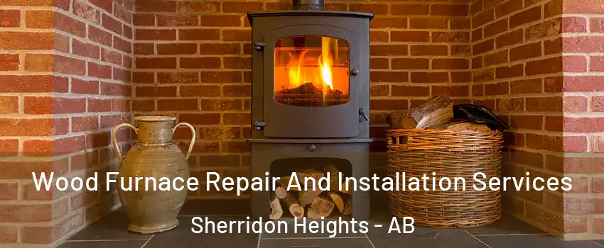  Wood Furnace Repair And Installation Services Sherridon Heights - AB