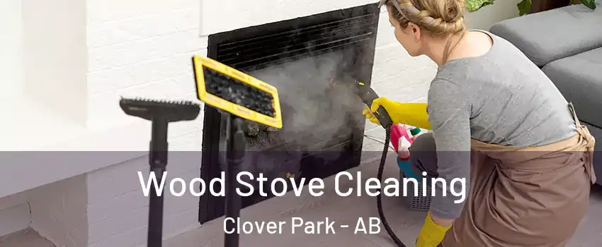  Wood Stove Cleaning Clover Park - AB
