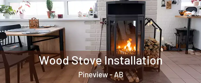  Wood Stove Installation Pineview - AB