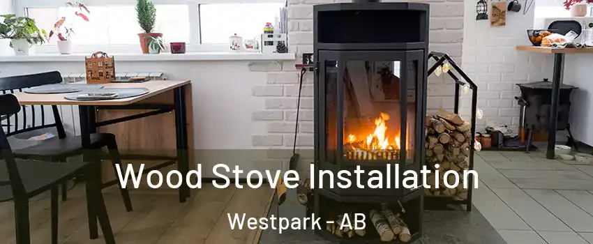  Wood Stove Installation Westpark - AB