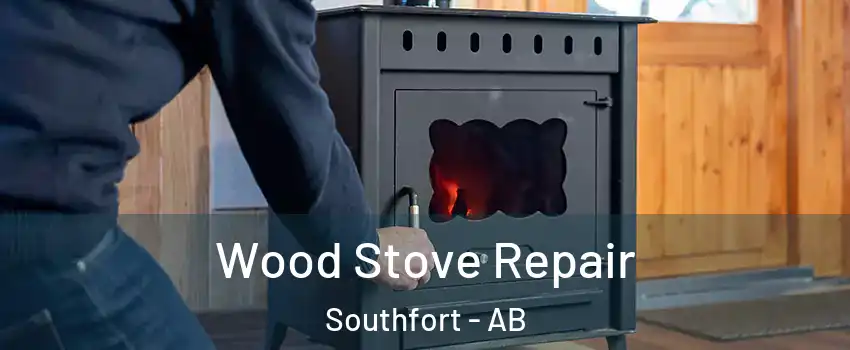  Wood Stove Repair Southfort - AB